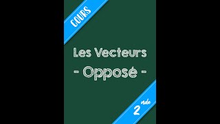 2nde  Les Vecteurs  Opposé dun vecteur amp Soustraction [upl. by Hansel]