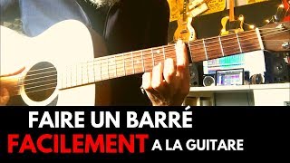 Comment Faire un Barré FACILEMENT à la GUITARE [upl. by Gardia]