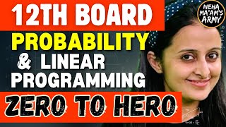 12th MATH BOARDS MARATHON  PROBABILITY amp LINEAR PROGRAMMING  NCERT  PYQs  NEHA AGRAWAL cbse2024 [upl. by Raybin]