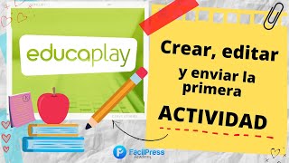 CREAR EDITAR Y ENVIAR LA PRIMERA ACTIVIDAD EN EDUCAPLAY [upl. by Zimmermann]