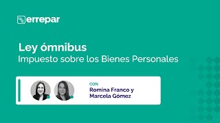 Ley ómnibus Impuesto sobre los Bienes Personales [upl. by Lauer]