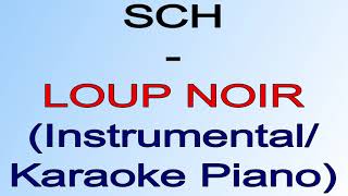 SCH  LOUP NOIR InstrumentalKaraoke Piano [upl. by Youngman]