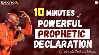 POWERFUL 🔥 10 MINUTES of POWERFUL PROPHETIC DECLARATIONS by Apostle Joshua Selman Nimmak [upl. by Atnomed875]