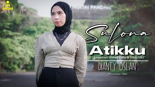 SULONA ATIKKU  Single Dianty Oslan  Official Music Video [upl. by Marfe]