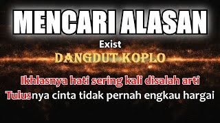 MENCARI ALASAN  Exist  Karaoke Dangdut koplo COVER KORG Pa3X [upl. by Annaeiluj]