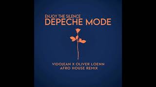 Depeche Mode  Enjoy The Silence Vidojean X Oliver Loenn Afro House Remix [upl. by Jaella]