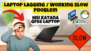 How to Fix MSI Katana GF66 Laptop Lagging  Working Slow Problem easy method [upl. by Koppel]