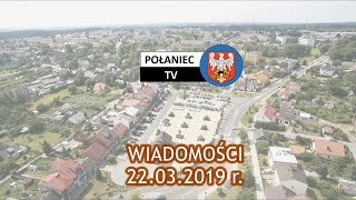 WIADOMOŚCI POŁANIECTV  22032019 r [upl. by Fabien]