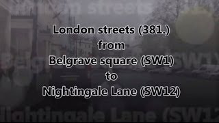 London streets 381  Belgrave square SW1  Nightingale Lane SW12 [upl. by Ijic526]