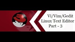 Linux Text Editors  Vi Vim amp Gedit  Part  3 Video No  27 [upl. by Drida]