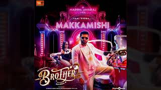 Makkamishi Full Audio From quotBrotherquot  Harris Jayaraj  Paal Dabba  New Song 2024 [upl. by Chalmer611]