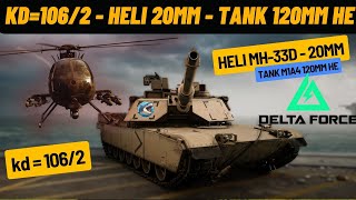 KD1062  HELI 20mm  TANK 120mm HE  Delta Force [upl. by Rumit]