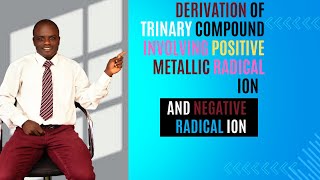 Chemistry  Derivation of trinary compound involving positive metallic radical ion amp negative ions [upl. by Gaile]