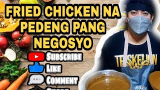 FRIED CHICKEN RECIPE NA PWEDENG PANG NEGOSYO [upl. by Ahsiadal]