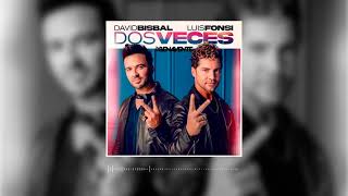 David Bisbal Luis Fonsi  Dos Veces Dj Benavente Rumbaton 2021 [upl. by Akinaj]