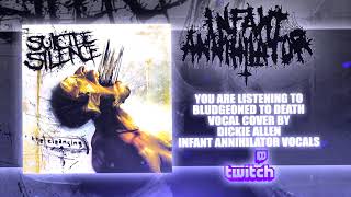 Suicide Silence  Dickie Allen of Infant Annihilator  Bludgeoned To Death VOCAL COVER STREAM [upl. by Ujawernalo389]