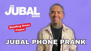 Wedding Dress Fiasco  Jubal Phone Prank  The Jubal Show [upl. by Luing290]