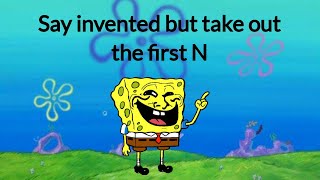 Hey Mr Krabs Say Invented without the first N [upl. by Rajewski]