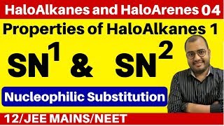 HaloAlkanes and HaloArenes 04  Properties of HaloAlkanes 1  SN1 and SN2 Reaction JEENEET [upl. by Odrareg836]