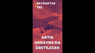 Flaş Haber  Bayraktar TB2 Artık Ukraynada da Üretilecek Shorts [upl. by Ellitnahc]