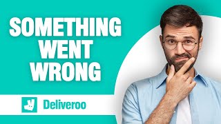 How To Fix And Solve Deliveroo App Something Went Wrong  Tutorial [upl. by Hoon]