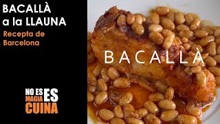 BACALLÀ a la LLAUNA Recepta tradicional de Barcelona [upl. by Aremaj]