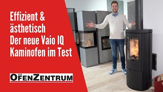 Effizient und ästhetisch Der neue Vaio IQ Kaminofen im Test  DAS OFENZENTRUM [upl. by Ibmab]