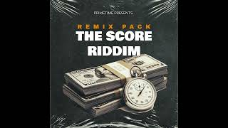 THE SCORE RIDDIM REMIXES PACK [upl. by Ailaro]