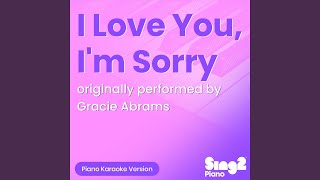 I Love You Im Sorry Originally Performed by Gracie Abrams [upl. by Yenal101]