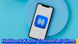 Halkbank Kayıtlı Transferleri Silme  Halkbank Kayıtlı İban Silme [upl. by Llehcar]