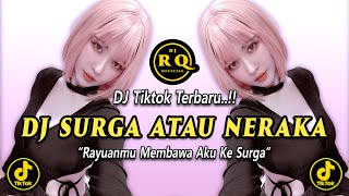 DJ RAYUANMU MEMBAWA AKU KE SURGA  SURGA ATAU NERAKA FULL BASS [upl. by Leibrag966]