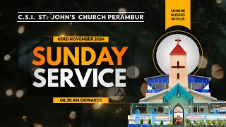 CSI ST JOHNS CHURCH PERAMBUR  03RD NOVEMBER 2024  SUNDAY SERVICE [upl. by Bowyer939]