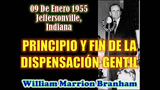 PRINCIPIO Y FIN DE LA DISPENSACIÓN GENTIL  Por William Marrion Branham [upl. by Cilegna]