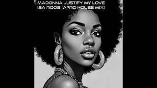 Madonna  Justify My Love Isa Roos Afro House Mix [upl. by Sotos38]