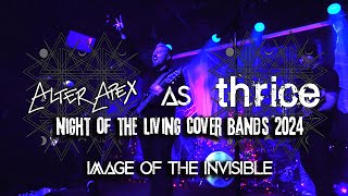 Alter Apex as THRICE Image of the Invisible  Night of Living Cover Bands 2024 [upl. by Arraeic]