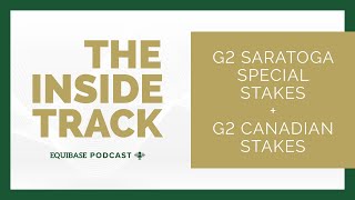 The Inside Track Episode 5 G2 Saratoga Special and G2 Canadian Stakes [upl. by Jania]