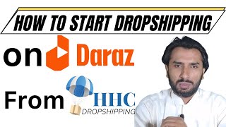 How to Start Drop Shipping On Daraz from HHC  HHC Dropshipping  Dropshipping In Pakistan [upl. by Xever]