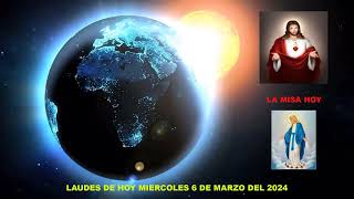 LAUDES DEL DIA DE HOY MIERCOLES 6 DE MARZO DEL 2024 [upl. by Dnalyram]