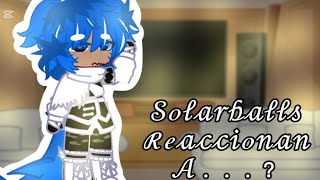 Solarballs reaccionan a…  UraEarth  Jupiturn  Vars  Bad English  Angst [upl. by Cal]