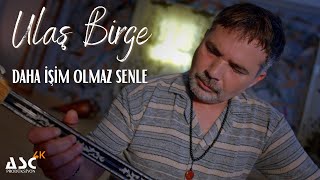 Ulaş Birge  Daha İşim Olmaz Senle [upl. by Clarkin701]