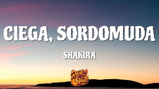 Shakira — Ciega Sordomuda Letra [upl. by Yrdua381]