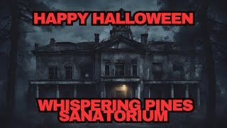 Happy Halloween  Whispering Pines Sanatorium [upl. by Airotnahs]