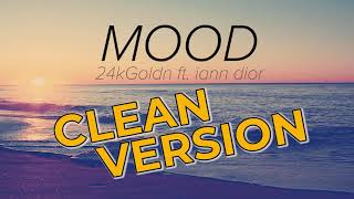 Mood by 24kGoldn ft iann dior Clean Version  No Swearing [upl. by Idnym]