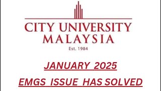 CITY UNIVERSITY MALAYSIA EMGS ISSUE HAS SOLVED APPLY AT JANUARY 2025 [upl. by Anahcar773]