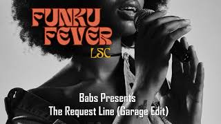 Babs Presents  The Request Line Garage Edit [upl. by Niven]