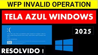 RESOLVER ERROR CORRIGIR WFP INVALID OPERATION ERROR WINDOWS 1110 TELA AZUL RESOLVIDO [upl. by Atsugua]