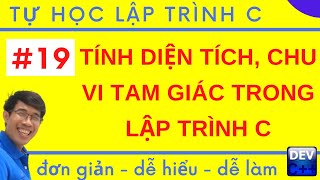 Lập trình C  19 Bài tập tính diện tích chu vi và tam giác trong lập trình C  Tự học lập trình C [upl. by Nrublim]