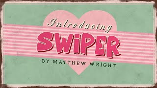 Swiper  Matthew Wright [upl. by Eidissac]