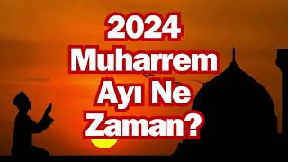 2024 Muharrem Ayı Ne Zaman [upl. by Isacco]