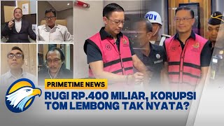 FULL Dialog  Sepekan Ditahan Tom Lembong Akhirnya Melawan Primetime News [upl. by Anaud148]